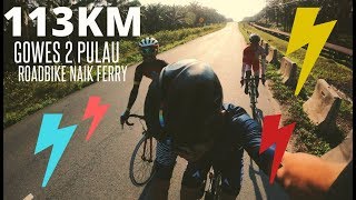 Long ride 113km, rute 2 pulau, roadbike naik ferry