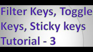 Filter keys, Toggle keys, and Sticky keys | control panel tutorial 3