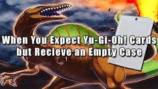 When You Expect Yu-Gi-Oh! Cards but Recieve an Empty Case