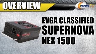 Newegg TV: EVGA SuperNOVA NEX1500 Classified 1500W Full Modular Power Supply Overview