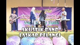 AKUSTIK BAND - LASKAR PELANGI (Kelas 7 dan 8) || CRISPY FEST 2019 SMPN 1 TARUB