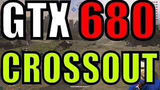 GTX 680 CROSSOUT