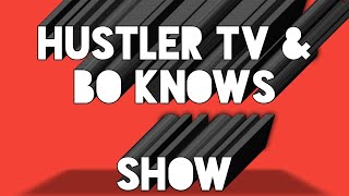 Hustler Tv & Bo Knows Show.....Can't Stop Won't Stop
