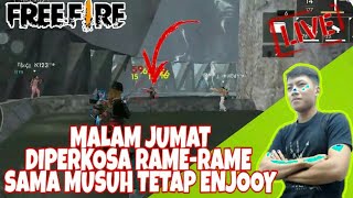 MALAM JUM'AT DIPERKOSA RAME-RAME SAMA MUSUH | GARENA FREE FIRE