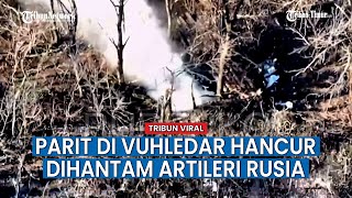 Pasukan Putin Terus Berburu Prajurit Ukraina, Parit di Vuhledar Porak poranda Dihantam Artileri Rusi
