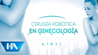 Cirugía Robótica Ginecológica y Procedimientos Ginecológicos