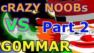 CrazY NoobS VS N00B Gommar [Episode #2]
