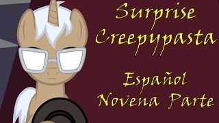 Surprise Creepypasta - Novena Parte