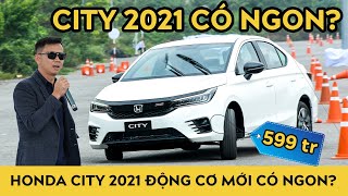 Honda City 2021 động cơ mới 1.5 DOHC, CÓ NGON?