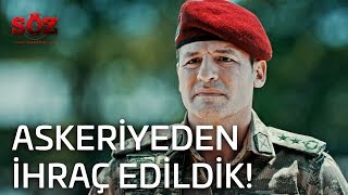 Söz | 12.Bölüm - Askeriyeden İhraç edildik!