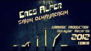 Enes Alper - Sakin Olmayacağım. Sözleriyle