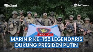 Viral Video Brigade Marinir ke-155 Minta Vladimir Putin Akhiri Kekacauan