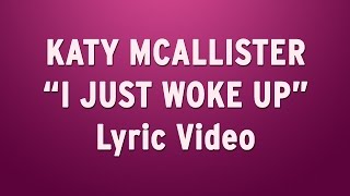 Katy McAllister - "I Just Woke Up" Lyric Video (New Original Song)