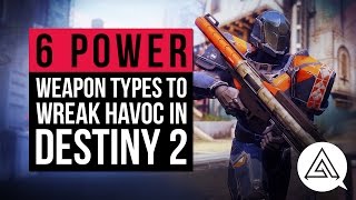 6 Power Weapon Types to Wreak Havoc With in Destiny 2
