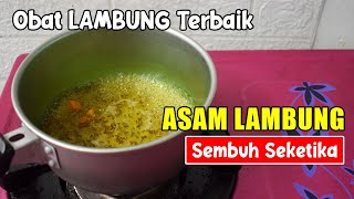 RESEP TERBARU! TAK USAH PERGI KE DOKTER! ASAMLAMBUNG DAN MASALAHLAMBUNG LAINNYA LANGSUNG SEMBUH