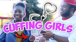 HANDCUFFING GIRLS IN PUBLIC (CUFFING SZN EDITION)