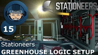GREENHOUSE LOGIC SETUP - Stationeers: Ep. #15 - Gameplay & Walkthrough