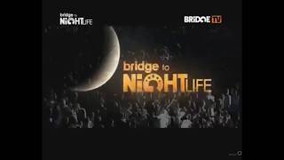 История заставок Bridge To NightLife (2007-н.в) 1.5
