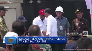 Jokowi Resmikan Infrastruktur 'Tak Biasa', Apa Itu?