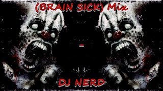 (BRAIN SICK) Mix - DJ NERD | ?HARDCORE, UPTEMPO, FRENCHCORE & TERROR? [Exclusive Upload]