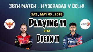 SRH vs DD 36th IPL T20 Match Dream 11 Team|Playing 11 & Pitch Report &Fanfight Team|Fantasy Power 11