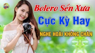 Mở Thật To - Liên Khúc Nhạc Vàng Bolero Sến Xưa - Cực Kỳ Hay - LK Nhac Trữ Tình 2020  Hay Tê Tái
