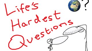 Life's Hardest Questions