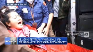 Histeris! "Wanita Emas" Ditetapkan Jadi Tersangka Korupsi