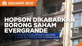 Hopson Dikabarkan Borong Saham Evergrande