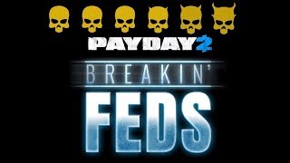 Payday 2 - Breakin' Feds