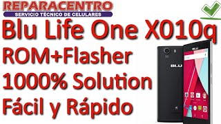 Blu Life One 2015 X010q. Como Flashear. Firmware + Flasher.