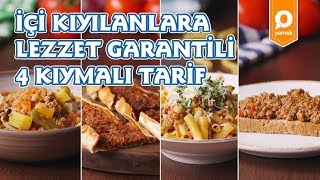 İçi Kıyılanlara Lezzet Garantili 4 Kıymalı Tarif - Tek Malzeme Çok Tarif