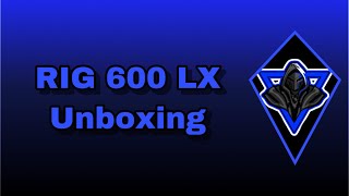 RIG 600 LX unboxing (DOLBY ATMOS)