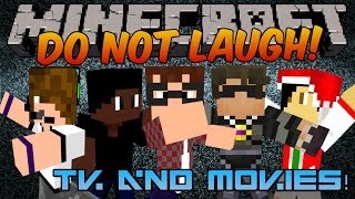 Minecraft: Do Not Laugh! TV AND MOVIES!
