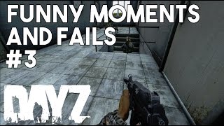 Funny Moments and Fails #3 - DayZ Standalone Gameplay .61