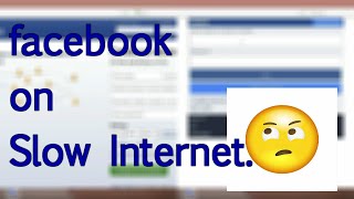 HOW CAN OPEN FACEBOOK ON SLOW INTERNET CONNECTION