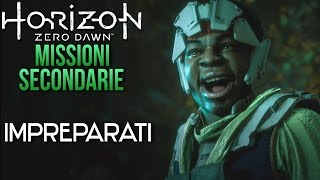 Horizon: Zero Dawn (ITA)-Missioni Secondarie: Impreparati