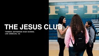 The Jesus Club | Thomas Jefferson High School (Part.1)