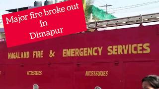 Major fire broke out in Dimapur