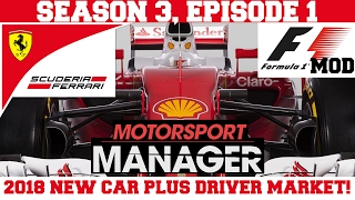 Ferrari S03E01: 2018 SEASON, NEW CAR plus DRIVER MARKET! - F1 Mod for Motorsport Manager