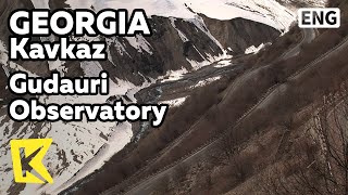 【K】Georgia Travel-Kavkaz [조지아 여행-캅카스]만년설 내린 구다우리 전망대/Gudauri Observatory/Kavkaz
