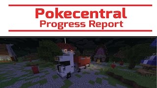 Server Progress Report | PokeCentral.org | Pixelmon 5.0.0 Minecraft 1.10.2