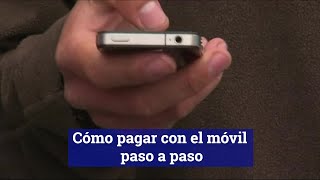 Cómo pagar con el móvil paso a paso