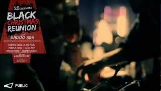 HOT CHOCOLATE BLACK'N'VIBES present BLACK CHRISTMAS REUNION with BADOO304  25/12/12