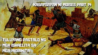 KASAYSAYAN NI MOISES 14 PAGSAKOP NG MGA ISRAELITA SA LUPAIN NG MGA MIDIANITA #boysayotechannel