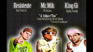 Resistente - A Culpa é Tua Feat Mr.Mik (PH Neutro) & King Gi [Prod. Mister_Z]