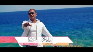 David Louisin - Impossib' Viv' San Ou - Official Music Video