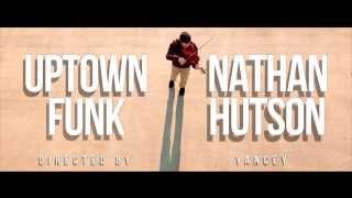 Uptown Funk (Violin Cover) - Nathan Hutson - Mark Ronson (feat. Bruno Mars)