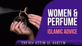 Women & Perfume - Islamic Advice ᴴᴰ ┇ Must Watch ┇ by Sheikh Assim Al Hakeem ┇ TDR Production ┇