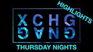 XCHG GANG THURSDAY NIGHTS